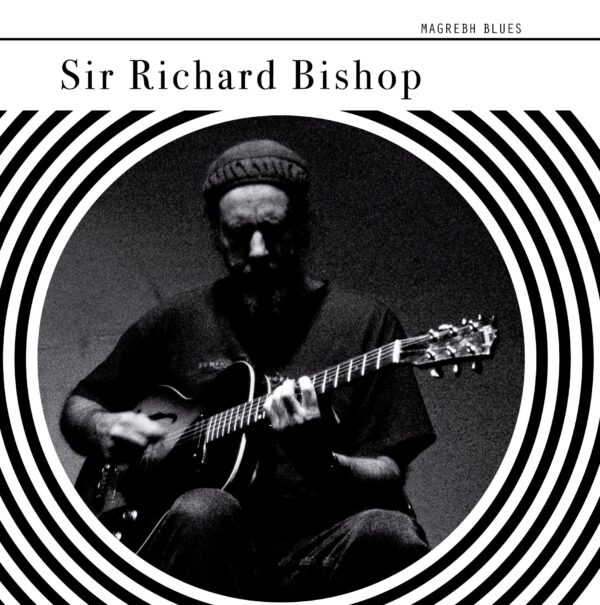 Sir Richard Bishop - Magrebh Blues 7" EP