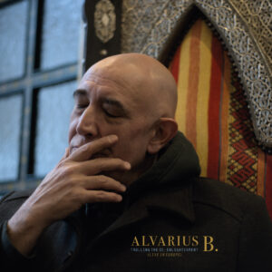 Alvarius B - Trolling The De-Enlightenment (Live In Europe) LP + limited edition numbered 7" Lathe Cut