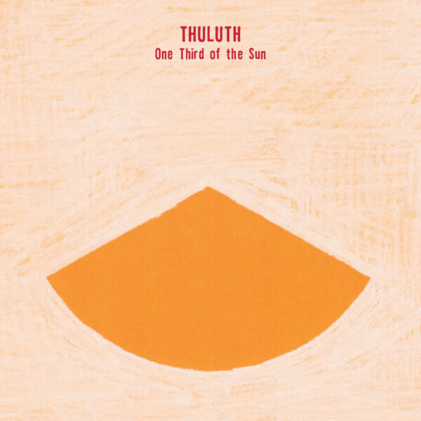 Thuluth - One Third Of The Sun CD (Al Maslakh)