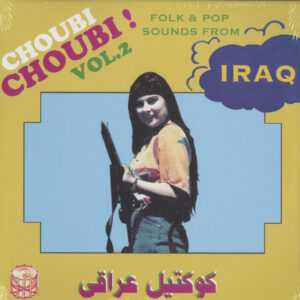 Various Choubi Choubi ! Vol. 2 (Folk & PopSounds From Iraq) 2xLP