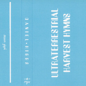 Daniel Higgs - Ultraterrestrial Harvest Hymns CAS