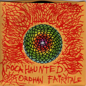 Pocahaunted / Orphan Fairytale - Split 7"