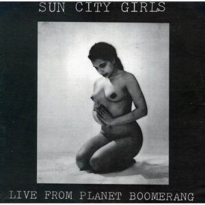 Sun City Girls - Live From The Planet Boomerang 2xLP